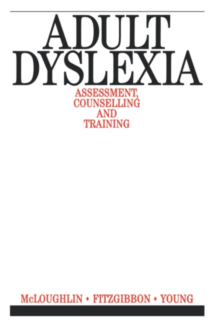 Adult Dyslexia : Assessment, Counselling and Training, Paperback / softback Book