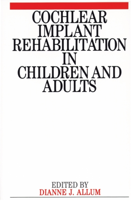 Cochlear Implant Rehabilitation in Children and Adults, Paperback / softback Book