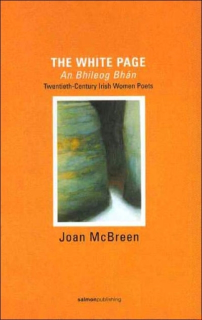 The White Page / An Bhileog Bhan: Twentieth Century Irish Women Poets (2007 Edition), Paperback / softback Book