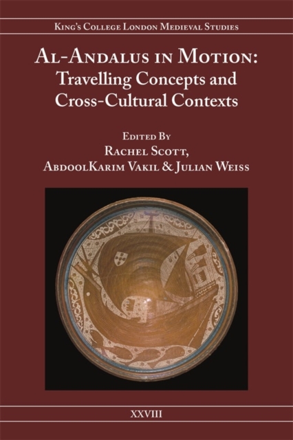 Al-Andalus in Motion : Travelling Concepts and Cross-Cultural Contexts, Hardback Book