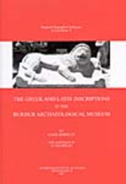 The Greek and Latin Inscriptions in the Burdur Archaeological Museum, Hardback Book