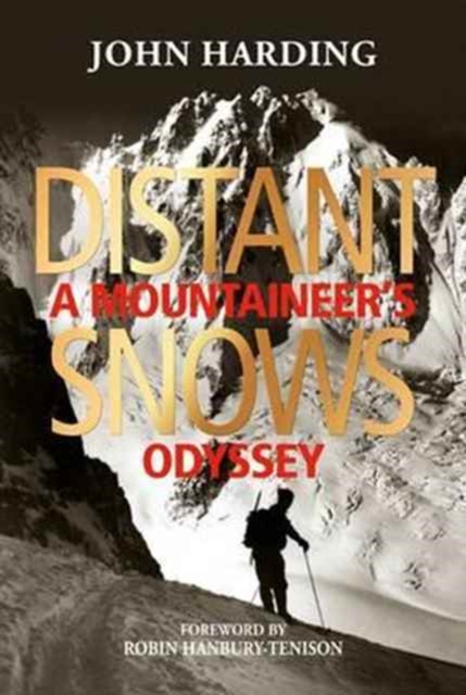 Distant Snows : A Mountaineer's Odyssey, Hardback Book