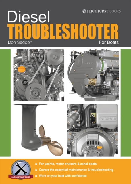 Diesel Troubleshooter for Boats : Diesel Troubleshooting for Yachts, Motor Cruisers and Canal Boats, Paperback / softback Book
