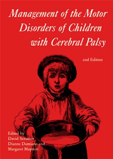 Management of the Motor Disorders of Children with Cerebral Palsy, Hardback Book