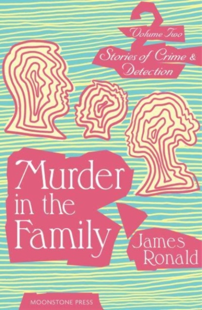 Murder in the Family : Stories of Crime & Detection Vol 2, Paperback / softback Book