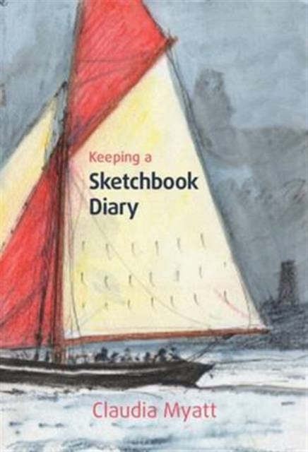 Keeping a Sketchbook Diary, Paperback / softback Book