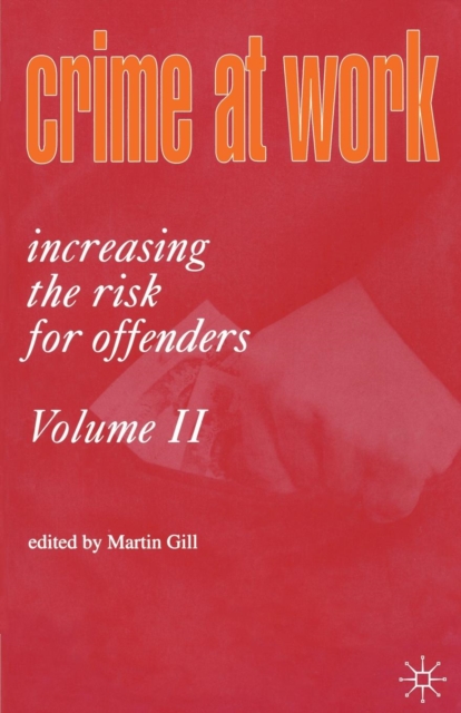 Crime at Work Vol 2 : Increasing the Risk for Offenders, Paperback / softback Book