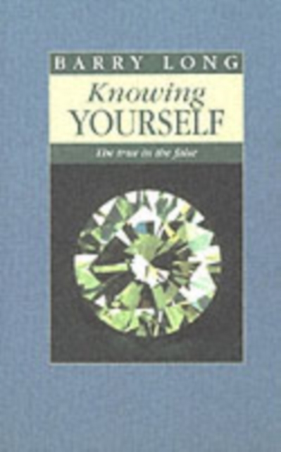 Knowing Yourself : The True in the False, Paperback / softback Book