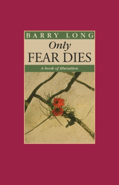 Only Fear Dies : A Book of Liberation, Paperback / softback Book