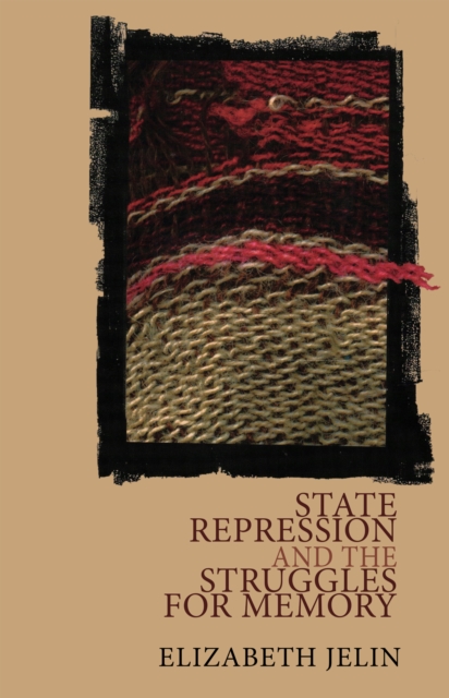 State Repression and the Struggles for Memory, Paperback / softback Book