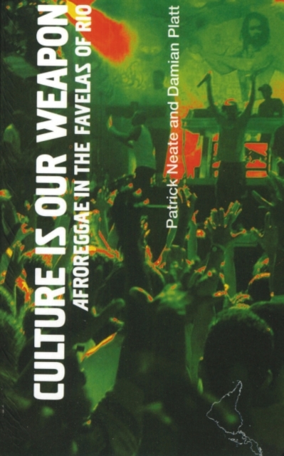 Culture is Our Weapon : AfroReggae in the Favelas of Rio, Paperback / softback Book