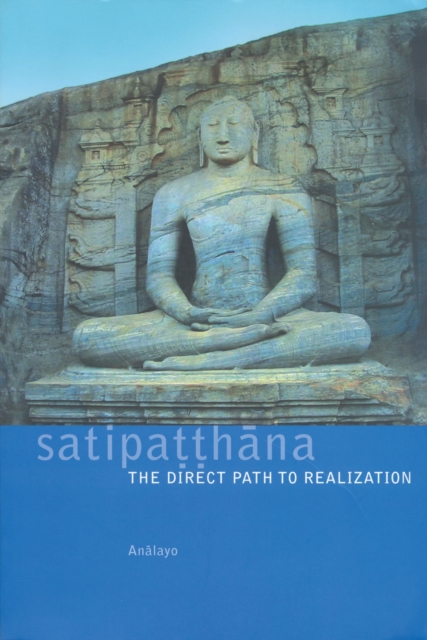 Satipatthana : The Direct Path to Realization, Paperback / softback Book