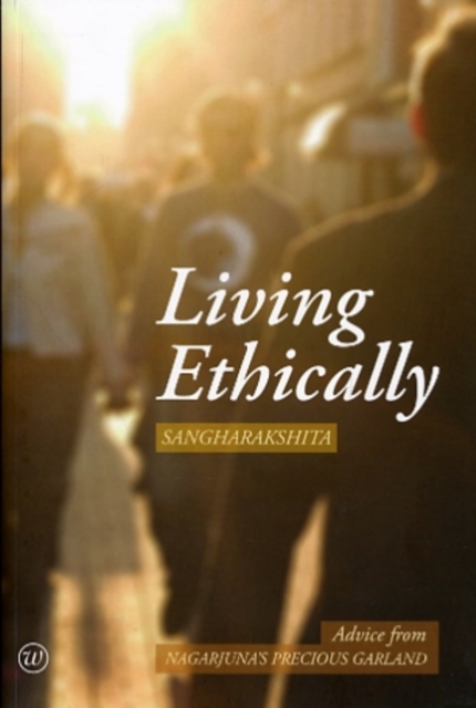 Living Ethically : Advice from Nagarjuna's Precious Garland, Paperback / softback Book
