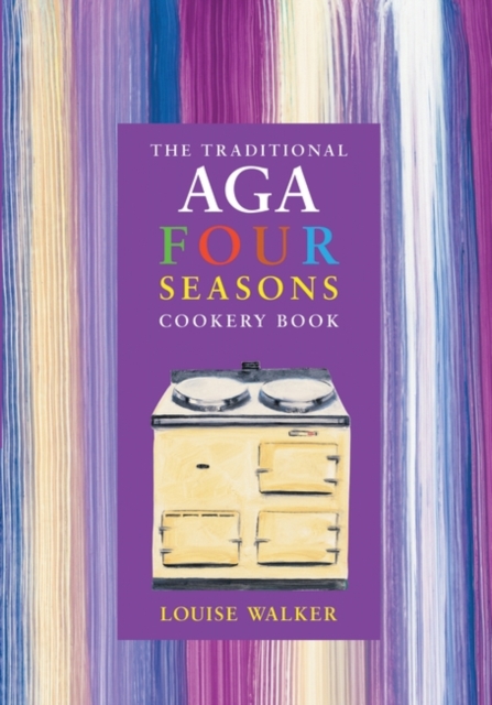 The Traditional Aga Four Seasons Cookery Book, Paperback / softback Book