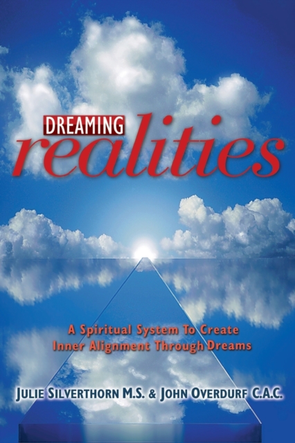 Dreaming Realities : A Spiritual System To Create Inner Alignment Through Dreams, Paperback / softback Book