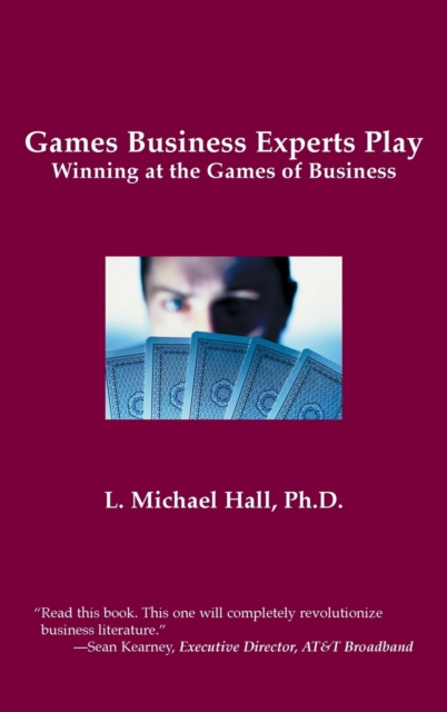 Games Business Experts Play : Winning at the Games of Business, Hardback Book