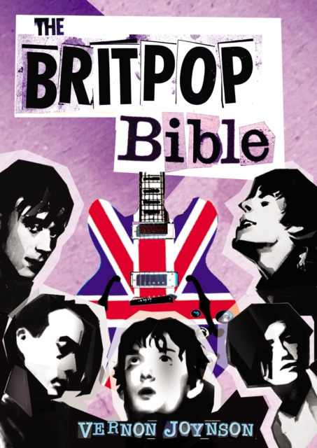 The Britpop Bible, Paperback / softback Book