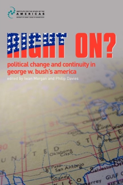Right On? : Political Change and Continuity in George W. Bush's America, Paperback / softback Book