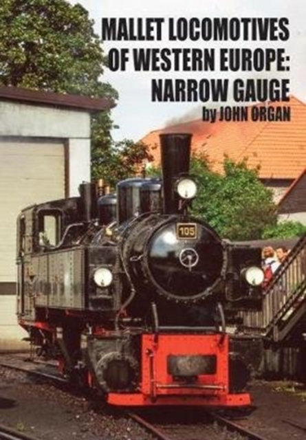 Mallet Locomotives of Western Europe - Narrow Gauge, Paperback / softback Book