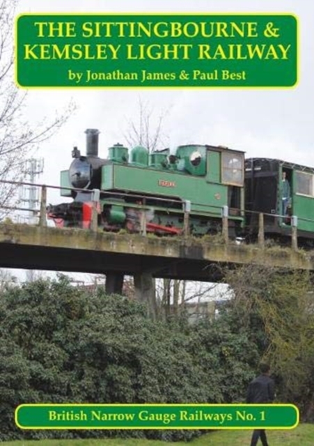 The Sittingbourne & Kemsley Light Railway, Paperback / softback Book