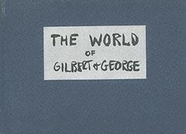 The World of Gilbert & George : The Story Board, Hardback Book