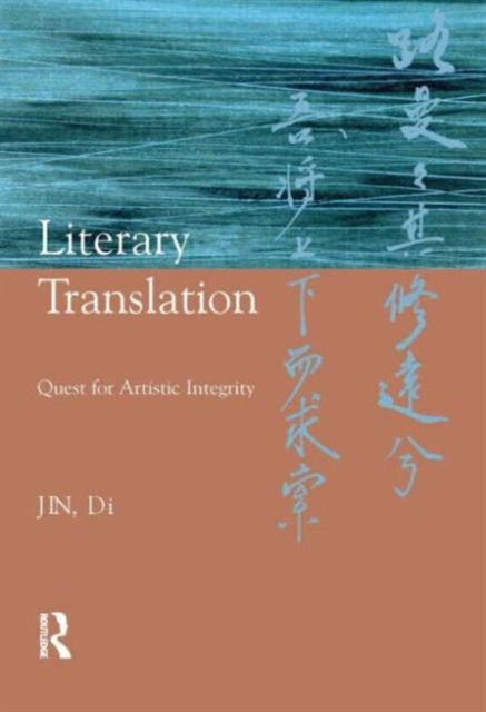 Literary Translation : Quest for Artistic Integrity, Paperback / softback Book