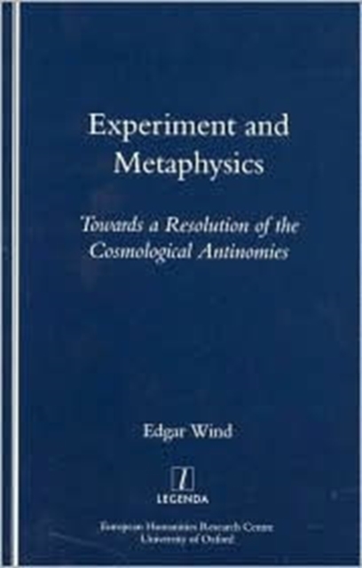 Experiment and Metaphysics : Towards a Resolution of the Cosmological Antinomies, Paperback / softback Book