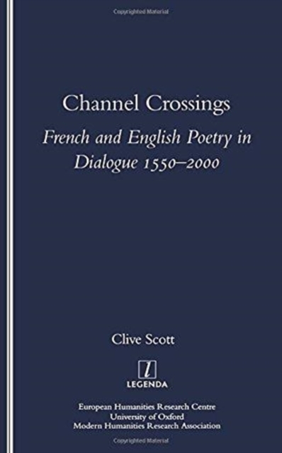 Channel Crossings : French and English Poetry in Dialogue 1550-2000, Paperback / softback Book