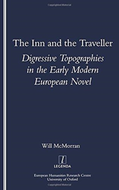 The Inn and the Traveller : Digressive Topographies in the Early Modern European Novel, Paperback / softback Book