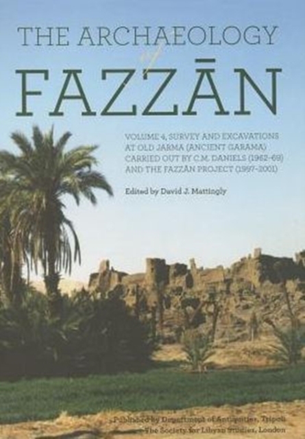 The Archaeology of Fazzan, Vol. 4, Hardback Book