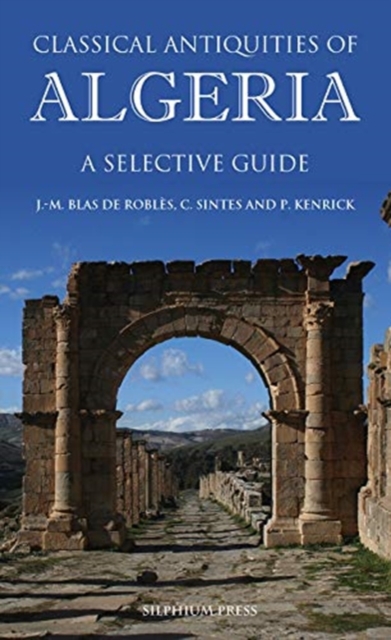 Classical Antiquities of Algeria : A Selective Guide, Paperback / softback Book