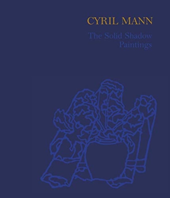 Cyril Mann : The Solid Shadow Paintings, Paperback / softback Book