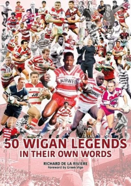 50 Wigan Legends in Their Own Words, Paperback / softback Book