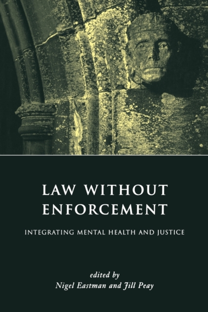 Law Without Enforcement : Integrating Mental Health and Justice, Paperback / softback Book