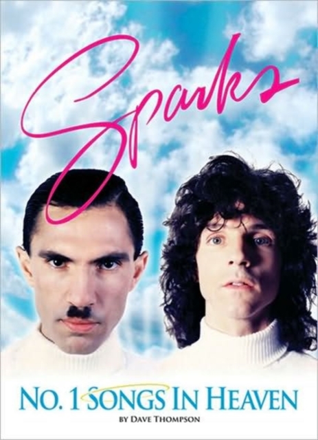 Number One Songs In Heaven : The Sparks Story, Paperback / softback Book