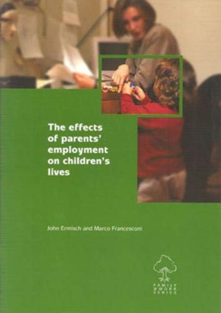 The effects of parents' employment on children's lives, Paperback / softback Book