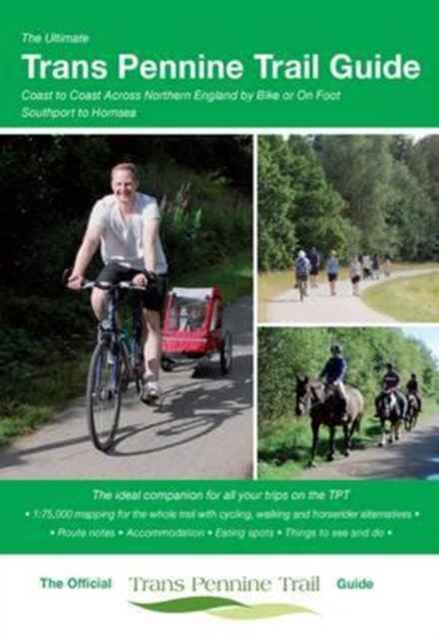 The Ultimate Trans Pennine Trail Guide : Coast to Coast Across Northern England by Bike or on Foot, Spiral bound Book