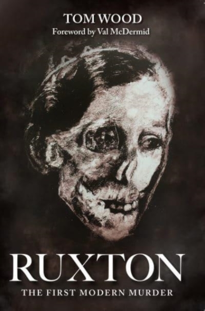 Ruxton: The First Modern Murder, Paperback / softback Book