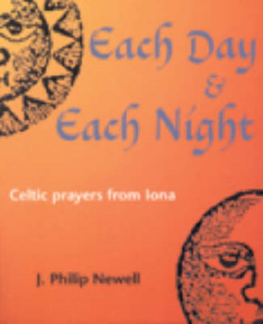 Each Day and Each Night : Celtic Prayers from Iona, Paperback / softback Book