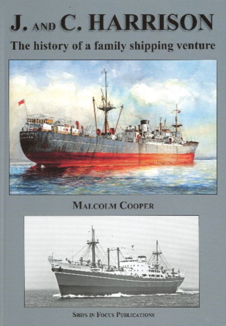 J and C Harrison : The History of a Family Shipping Venture, Hardback Book