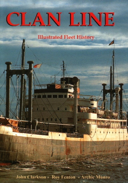 Clan Line : Illustrated Fleet History, Hardback Book