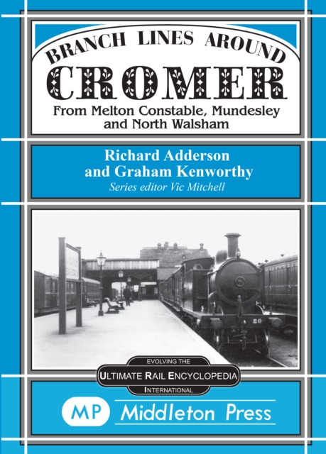 Branch Lines Around Cromer, Hardback Book