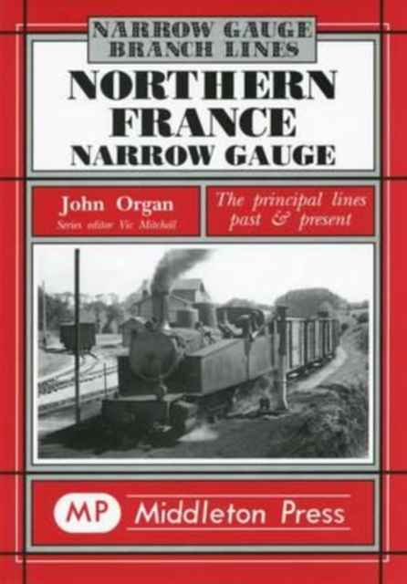 Northern France Narrow Gauge, Hardback Book
