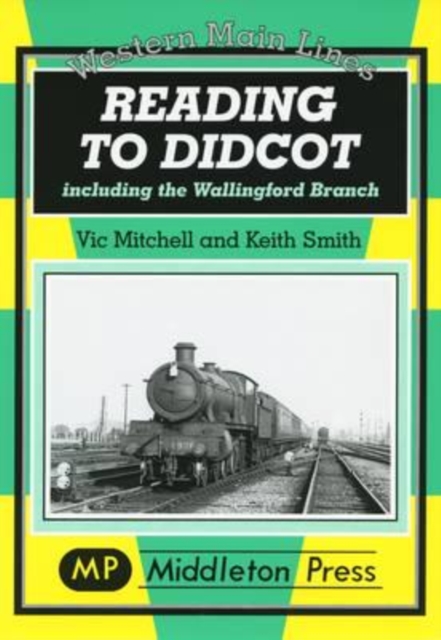 Reading to Didcot : Including the Wallingford Branch, Hardback Book