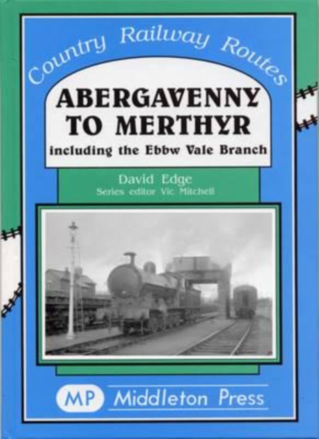 Abergavenny to Merthyr, Hardback Book