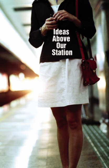 Ideas Above Our Station, Paperback / softback Book