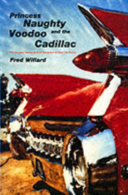 Princess Naughty and the Voodoo Cadillac, Paperback / softback Book