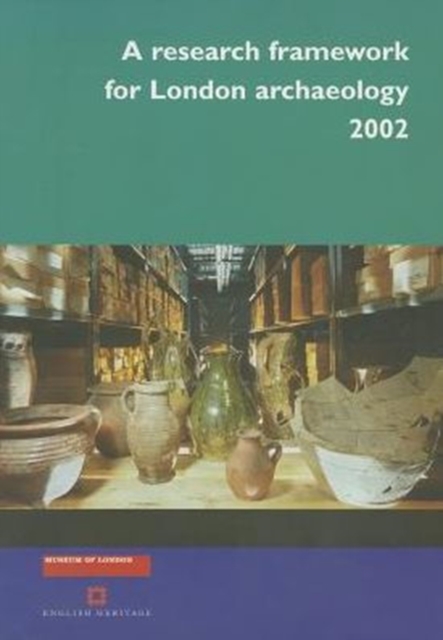 A Research Framework for London Archaeology 2002, Paperback / softback Book