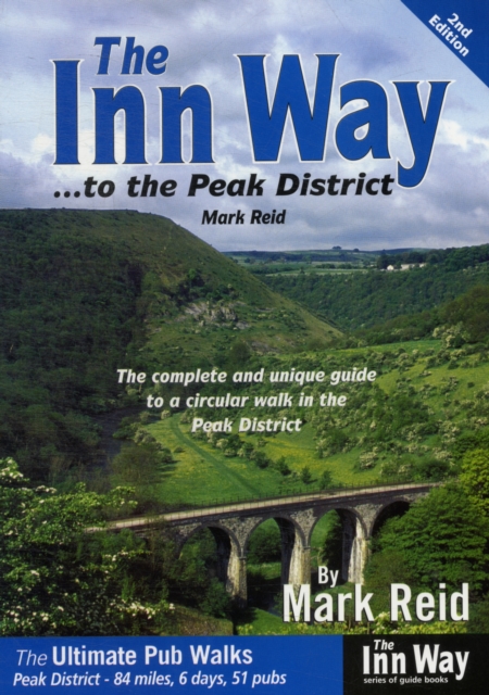 The Inn Way... to the Peak District : The Complete and Unique Guide to a Circular Walk in the Peak District, Paperback / softback Book