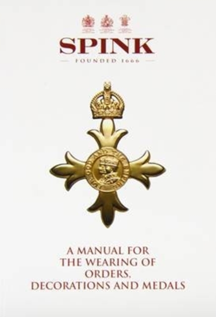 A Manual for the Wearing of Orders, Decorations and Medals, Paperback / softback Book